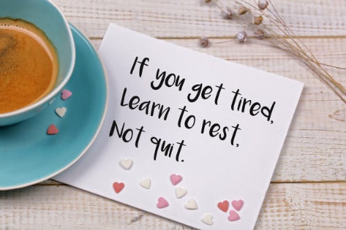 Motivation im Job: If you get tired. Learn to rest. Not to quit.