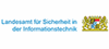 Landesamt für Sicherheit in der Informationstechnik Landesamt für Sicherheit in der Informationstechnik